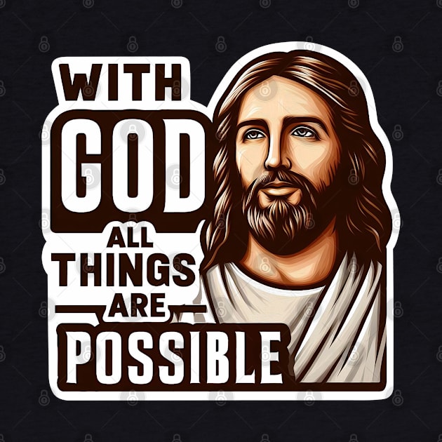 With God All Things Are Possible Jesus Christ Bible Quote by Plushism